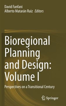 portada Bioregional Planning and Design: Volume I: Perspectives on a Transitional Century 