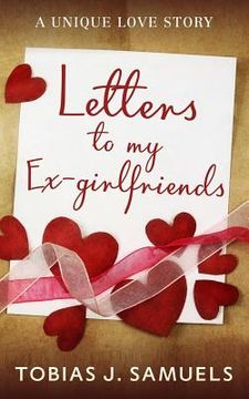 portada Letters to my Ex-girlfriends: : A Unique Love Story (en Inglés)