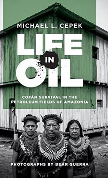portada Life in Oil: Cofan Survival in the Petroleum Fields of Amazonia