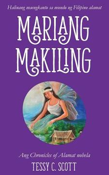 portada Mariang Makiling: Ang Chronicles of Alamat nobela (en Tagalo)