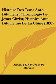 portada Histoire Des Tems Ante-Diluviens; Chronologie De Jesus-Christ; Histoire Ante-Diluvienne De La Chine (1837) (in French)