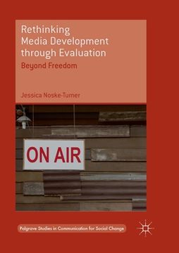 portada Rethinking Media Development Through Evaluation: Beyond Freedom (in English)