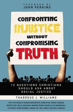 portada Confronting Injustice Without Compromising Truth: 12 Questions Christians Should ask About Social Justice (en Inglés)
