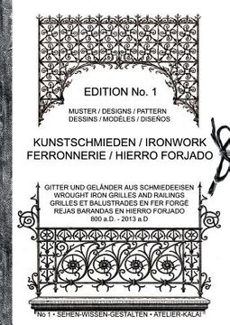 portada Kunstschmieden / Ironwork / Ferronnerie / Hierro Forjado: Gitter und Geländer aus Schmiedeeisen / Wrought Iron Grilles And Railings / Grilles Et Balus (en Alemán)