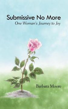 portada submissive no more: one woman's journey to joy (en Inglés)