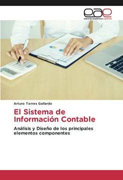 portada El Sistema de Información Contable: Análisis y Diseño de los Principales Elementos Componentes (in Spanish)