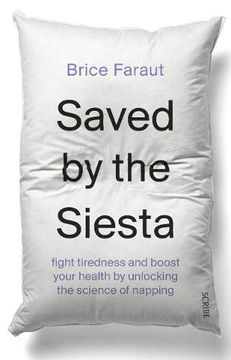 portada Saved by the Siesta: Fight Tiredness and Boost Your Health by Unlocking the Science of Napping (en Inglés)