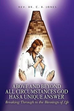 portada above and beyond all circumstances god has a unique answer (en Inglés)