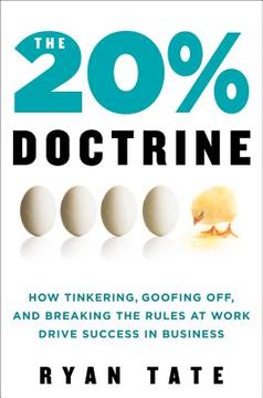 portada The 20% Doctrine: How Tinkering, Goofing Off, and Breaking the Rules at Work Drive Success in Business
