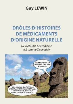portada Drôles d'histoires de médicaments d'origine naturelle: De A comme Artémisinine à Z comme Ziconotide (en Francés)