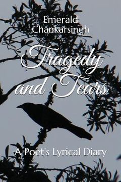 portada Tragedy and Tears: A Poet's Lyrical Diary (en Inglés)