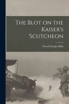 portada The Blot on the Kaiser's 'Scutcheon (en Inglés)
