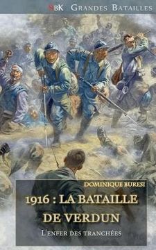portada 1916: La Bataille de Verdun: l'Enfer Des Tranchées (en Francés)