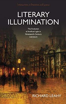 portada Literary Illumination: The Evolution of Artificial Light in Nineteenth Century Literature (Intersections in Literature and Science)