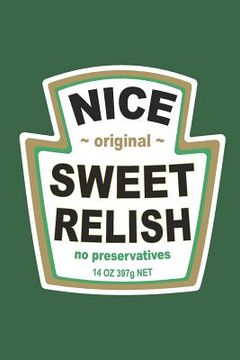 portada Nice Sweet Relish (en Inglés)