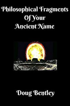 portada Philosophical Fragments Of Your Ancient Name (en Inglés)