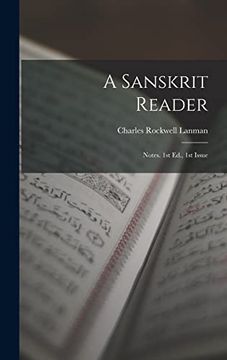 portada A Sanskrit Reader: Notes. 1st Ed. , 1st Issue (en Inglés)