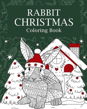 portada Rabbit Christmas Coloring Book: Coloring Books for Adult, Merry Christmas Gifts, Rabbit Zentangle Painting