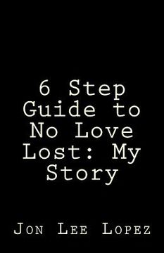 portada 6 Step Guide to No Love Lost: My Story (en Inglés)