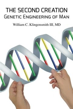 portada The Second Creation: Genetic Engineering of Man (en Inglés)