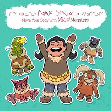 portada Move Your Body With mia and the Monsters (Inuktitut (en Inglés)