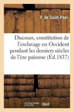 portada Discours: La Constitution de l'Esclavage En Occident Pendant Les Derniers Siècles de l'Ère Païenne (in French)
