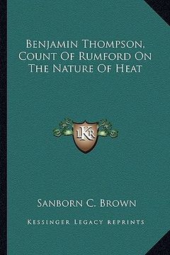 portada benjamin thompson, count of rumford on the nature of heat (en Inglés)