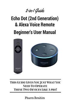 portada All-New Echo dot (2Nd Generation) & Alexa Voice Remote Beginner'S User Manual: This Guide Gives you Just What you Need to Operate These two Devices Like a Pro! (a 2-In-1 Guide) (en Inglés)