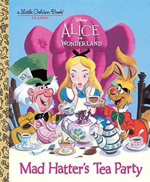portada Mad Hatter'S tea Party (Disney Alice in Wonderland) (Alice in Wonderland: Little Golden Book) (en Inglés)