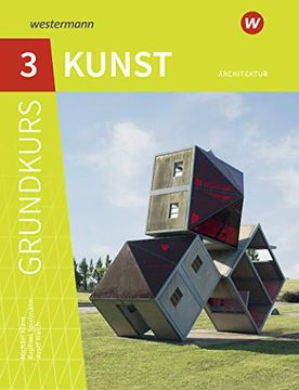 portada Grundkurs Kunst - Ausgabe 2016 für die Sekundarstufe ii: Band 3: Architektur (en Alemán)