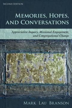 portada Memories, Hopes, and Conversations: Appreciative Inquiry, Missional Engagement, and Congregational Change (en Inglés)