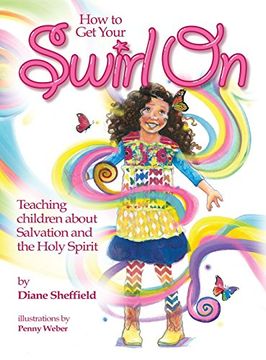 portada How to Get Your Swirl On: Teaching children about  Salvation and the Holy Spirit