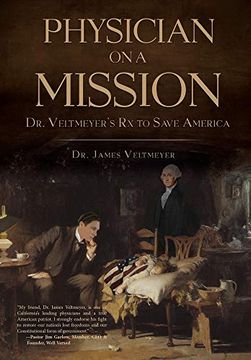 portada Physician on a Mission: Dr. Veltmeyer'S rx to Save America (en Inglés)