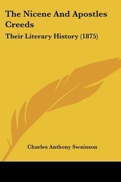 portada the nicene and apostles creeds: their literary history (1875) (en Inglés)