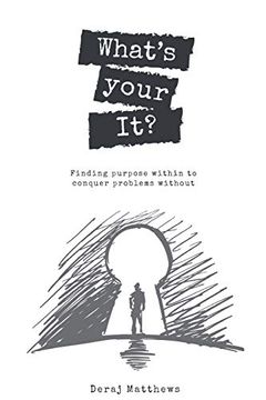 portada What's Your it? Finding Purpose Within to Conquer Problems Without (in English)