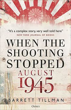 portada When the Shooting Stopped: August 1945 (en Inglés)