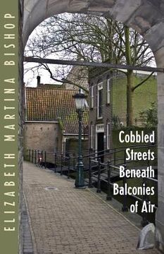 portada Cobbled Streets Beneath Balconies of Air (en Inglés)