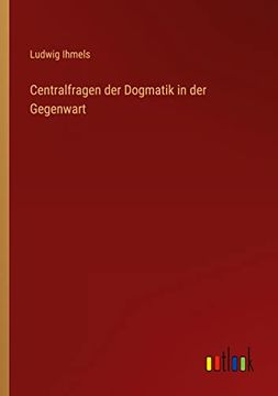 portada Centralfragen der Dogmatik in der Gegenwart (en Alemán)