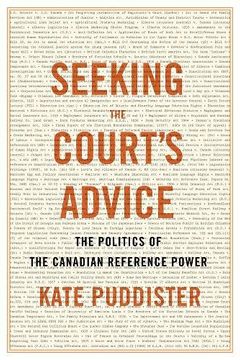 portada Seeking the Court's Advice: The Politics of the Canadian Reference Power (Law and Society) 