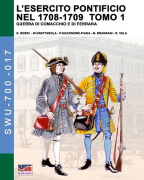 portada L'esercito pontificio nel 1708-1709 - Tomo 1 (en Italiano)