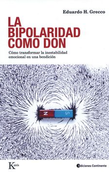 portada La Bipolaridad Como Don: Cómo Transformar La Inestabilidad Emocional En Una Bendición (in Spanish)