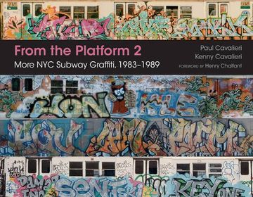 portada From the Platform 2: More nyc Subway Graffiti, 1983–1989 