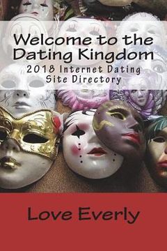 portada Welcome to the Dating Kingdom: 2018 Internet Dating Site Directory (en Inglés)