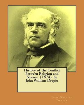 portada History of the Conflict Between Religion and Science (1874) by John William Draper