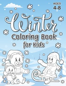 portada Winter Coloring Book for Kids: (Ages 4-8) With Unique Coloring Pages! (Seasons Coloring Book & Activity Book for Kids) (en Inglés)
