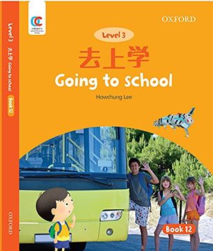 portada Oec Level 3 Student's Book 12: Going to School (Oxford Elementary Chinese, Level 3, 12) (en Inglés)