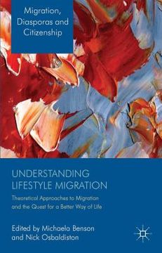 portada Understanding Lifestyle Migration: Theoretical Approaches to Migration and the Quest for a Better Way of Life (in English)