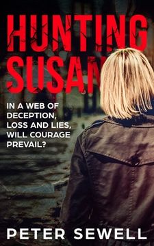 portada Hunting Susan: In a web of deception, loss and lies, will courage prevail? (en Inglés)
