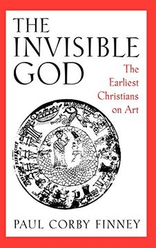 portada The Invisible God: The Earliest Christians on art (in English)