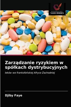 portada Zarządzanie ryzykiem w spólkach dystrybucyjnych (in Polaco)